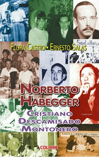 Norberto Habegger. Cristiano, Descamisado, Montonero - Ernes