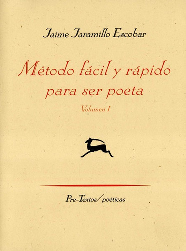 Metodo Facil Y Rapido (i) Para Ser Poeta, De Jaramillo Escobar, Jaime. Editorial Pre-textos, Tapa Blanda En Español, 2011