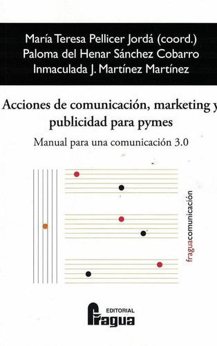 Acciones Comunicacion Marketing Publicidad Pymes 3.0, De Pellicer Jorda. Editorial Fragua, Tapa Blanda En Español
