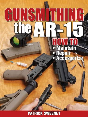 Libro: Gunsmithing The Ar-15, Vol. 1: How To Maintain, And