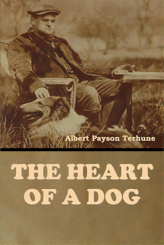 The Heart Of A Dog, De Terhune, Albert Payson. Editorial Bibliotech Pr, Tapa Blanda En Inglés