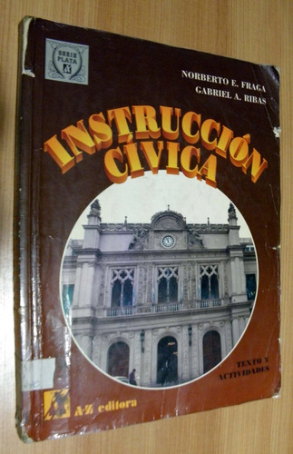 Instruccion Civica - Norberto E. Fraga - A-z Editora