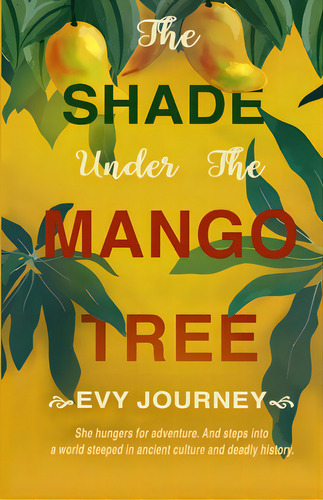 The Shade Under The Mango Tree, De Journey, Evy. Editorial Lightning Source Inc, Tapa Blanda En Inglés