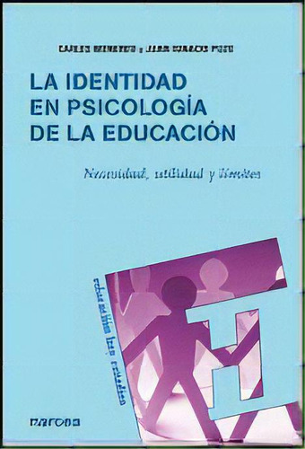 La Identidad En Psicologãâa De La Educaciãâ³n: Necesidad, Utilidad Y Límites, De Monereo Font, Carles., Vol. 1. Editorial Narcea Ediciones, Tapa Blanda En Español, 2011