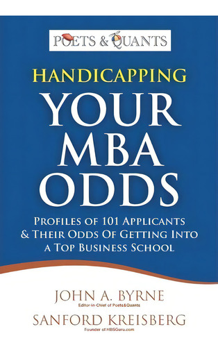 Handicapping Your Mba Odds, De John A Byrne. Editorial Poets Quants, Tapa Blanda En Inglés