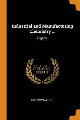 Libro Industrial And Manufacturing Chemistry ...: Organic...