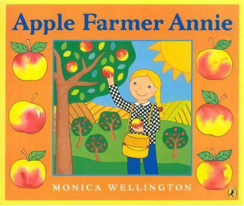 Apple Farmer Annie, De Monica Wellington. Editorial Penguin Books Ltd En Inglés