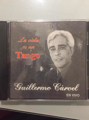 Guillermo Carvel - La Vida Es Un Tango - Cd