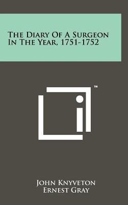 Libro The Diary Of A Surgeon In The Year, 1751-1752 - Kny...