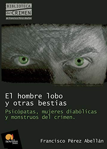 El Hombre Lobo Y Otras Bestias: -version Sin Solapas-: Psico