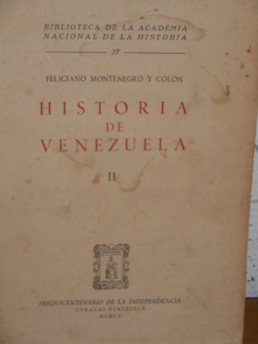 Historia De Venezuela- Feliciano Montenegro Y Colon -tomo Ii