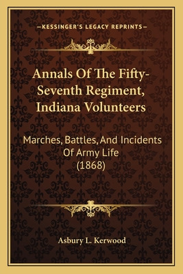 Libro Annals Of The Fifty-seventh Regiment, Indiana Volun...