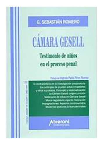 Cámara Gesell: Testimonio De Niños En El Proceso Penal, De Romero Sebastian G. Editorial Alveroni, Tapa Blanda, Edición 1 En Español, 2013