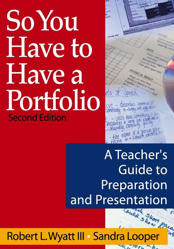 So You Have To Have A Portfolio: A Teacher's Guide T