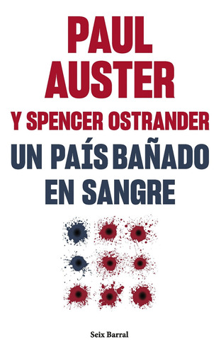 Paul Auster y Spencer Ostrander Un país bañado en sangre Editorial Seix Barral