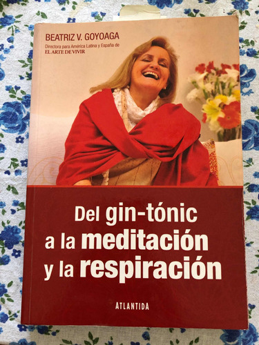 Beatriz Goyoaga: Del Gin Tónic A La Meditación