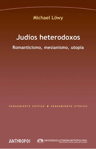 Judíos Heterodoxos, Michael Lowy, Anthropos