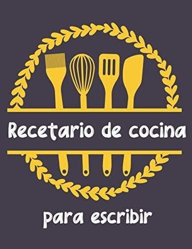 Recetario De Cocina Para Escribir Libro De Recetas., De Libros, Darios Ad.. Editorial Independently Published En Español