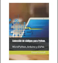 Comprar Libro: Colección De Códigos Para Python: Micropython, Y