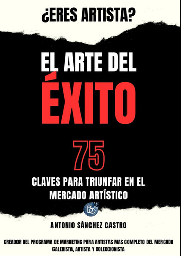 Libro: El Arte Del Éxito.: 75 Claves Para Triunfar En El Mer