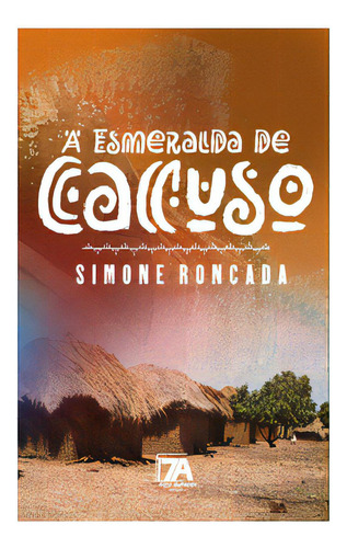 A Esmeralda De Cacuso, De Roncada Simone. Editora Sete Autores Em Português
