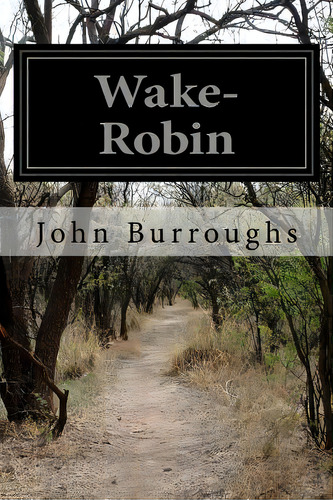 Wake-robin, De Burroughs, John. Editorial Createspace, Tapa Blanda En Inglés