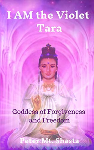 I Am The Violet Tara: Goddess Of Forgiveness And Freedom (en
