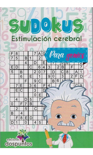 Sudokus. Estimulación Cerebral Para Genios, De Anguiano, Gabriela. Editorial Ediciones Dos Puntos, Tapa Blanda, Edición 01 En Español, 2019