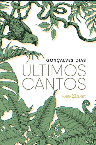 Últimos cantos, de Dias, Gonçalves. Editorial Editora Martin Claret Ltda, capa mole em português, 2019