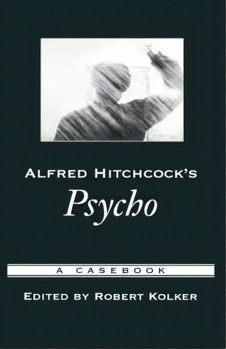 Alfred Hitchcock's Psycho, De Robert Kolker. Editorial Oxford University Press Inc, Tapa Dura En Inglés