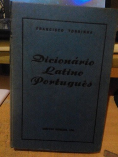 Dicionário Latino Português Francisco Torrinha 1942 2 Edç