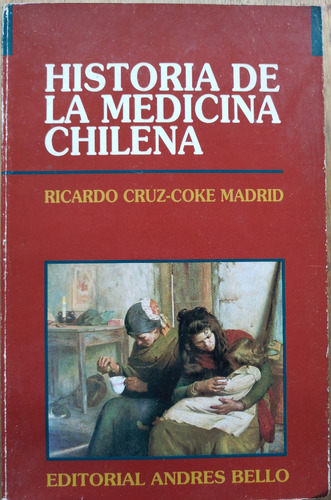 Historia De La Medicina Chilena - Ricardo Cruz-coke Madrid