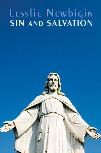 Sin And Salvation, De Newbigin, Lesslie. Editorial Wipf & Stock Publ, Tapa Blanda En Inglés