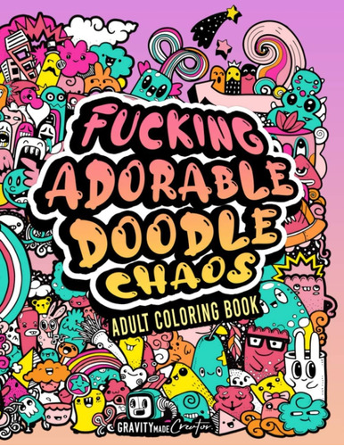 Libro: Fucking Adorable Doodle Chaos Adult Coloring Book: Ka