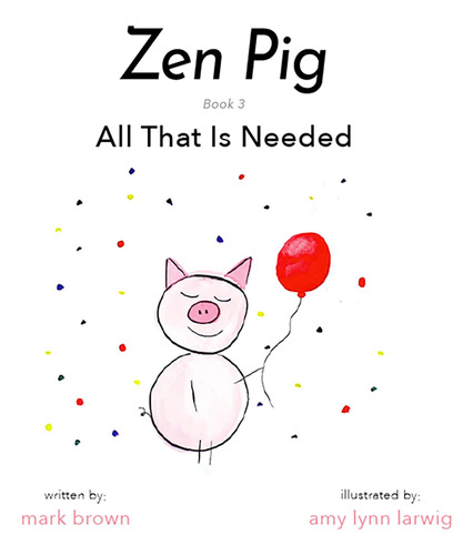 Libro: Libro: Zen All That Is Needed A Childrens Book About