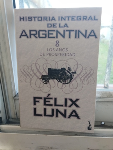 Historia Integral De La Argentina 1 A 10 - Felix Luna