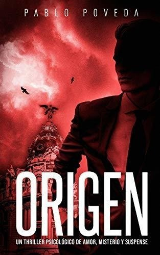 Origen: Un Thriller Psicológico De Amor, Misterio Y Suspense