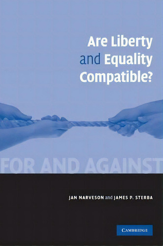 For And Against: Are Liberty And Equality Compatible?, De Jan Narveson. Editorial Cambridge University Press, Tapa Dura En Inglés