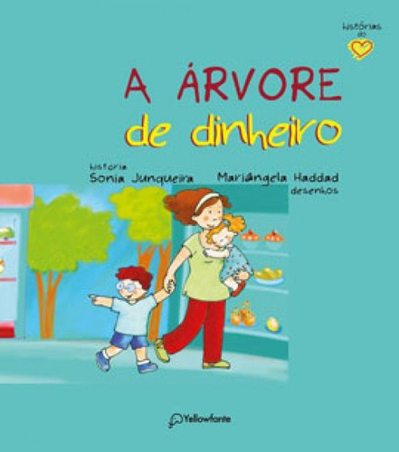 A Árvore De Dinheiro: Histórias Do Coração, De Junqueira, Sonia. Editora Yellowfante, Capa Mole Em Português