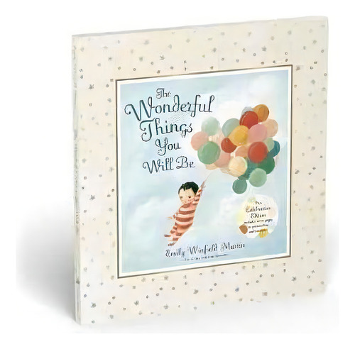 The Wonderful Things You Will Be: Deluxe Edition, De Emily Winfield Martin. Editorial Random House Usa Inc, Tapa Dura En Inglés
