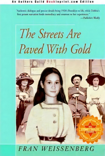 The Streets Are Paved With Gold, De Fran Weissenberg. Editorial Iuniverse, Tapa Blanda En Inglés