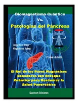 Comprar Libro: Biomagnetismo Cuántico Vs Patologías Del Páncreas: