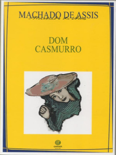 Dom Casmurro: + Marcador De Páginas, De Assis, Machado De. Editora Garnier, Capa Mole, Edição Edição Em Português