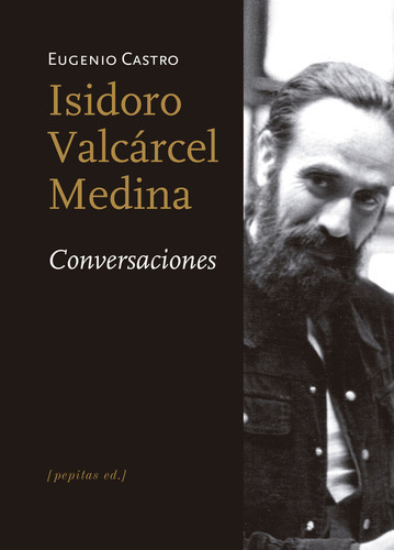 Isidoro Valcãâ¡rcel Medina. Conversaciones, De Castro Murga, Eugenio. Editorial Pepitas De Calabaza, Tapa Blanda En Español