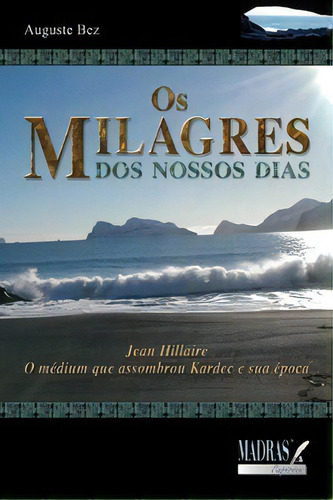 Os Milagres Dos Nossos Dias, De Bez Auguste. Editora Madras Editora Em Português