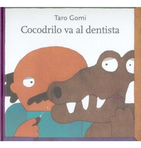 Cocodrilo Va Al Dentista - Gomi Taro (libro) - Nuevo