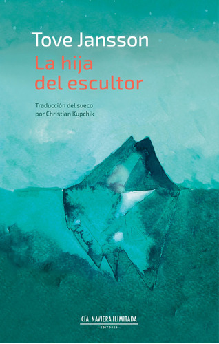 La Hija Del Escultor, de Jansson, Tove., vol. Volumen Unico. Editorial Cia Naviera Editora, tapa blanda, edición 1 en español, 2023