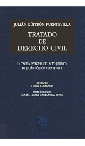 Tratado de derecho civil Tomo III: No, de Güitrón Fuentevilla, Julián., vol. 1. Editorial Porrúa México, tapa pasta dura, edición 1 en español, 2022