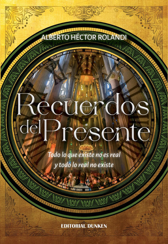 Recuerdos Del Presente, De Alberto Rolandi. Editorial Dunken, Tapa Blanda En Español, 2023