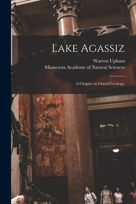 Libro Lake Agassiz: A Chapter In Glacial Geology. - Upham...